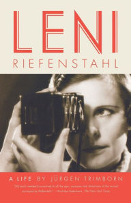 Title: Leni Riefenstahl: A Life, Author: Jurgen Trimborn