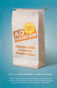Title: Ad Nauseam: A Survivor's Guide to American Consumer Culture, Author: Carrie McLaren