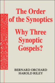 Title: The Order Of The Synoptics, Author: Bernard Orchard