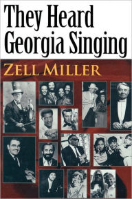Title: They Heard Georgia Singing, Author: Zell Miller
