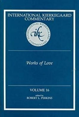 Works of Love: International Kierkegaard Commentary