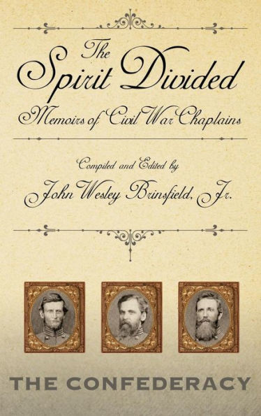 The Spirit Divided: Memoirs of Civil War Chaplains-The Confederacy / Edition 1