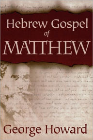 Title: The Hebrew Gospel Of Matthew, Author: George Howard