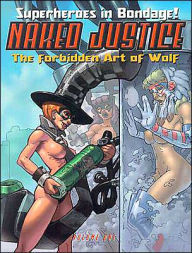 Title: Naked Justice, Author: D. Ed. Wolf