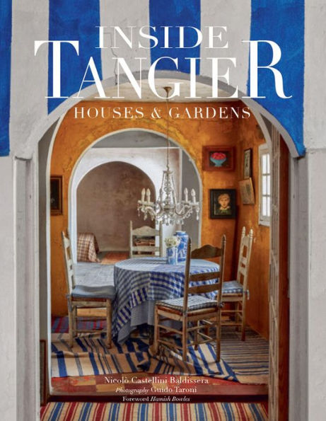 Inside Tangier: Houses & Gardens