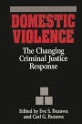 Domestic Violence: The Changing Criminal Justice Response / Edition 1