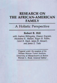 Title: Research on the African-American Family: A Holistic Perspective, Author: Robert B. Hill