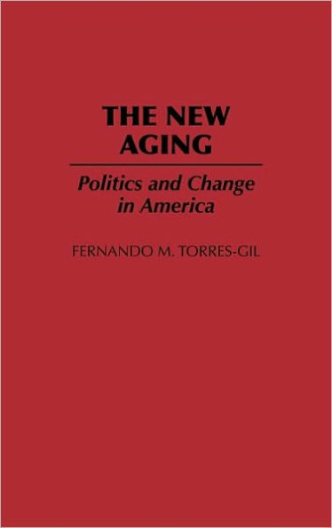 The New Aging: Politics and Change in America