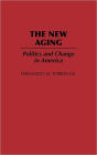 The New Aging: Politics and Change in America