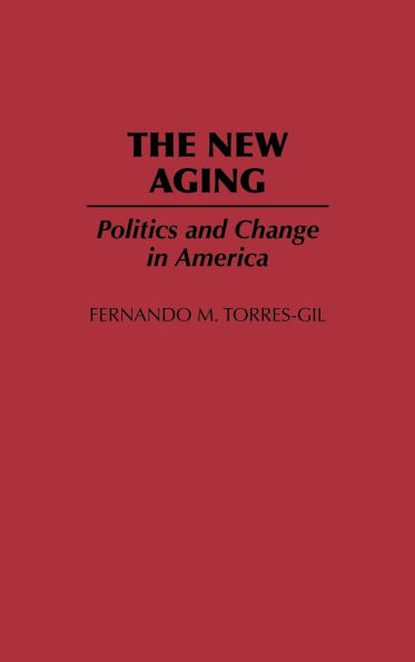 The New Aging: Politics and Change in America