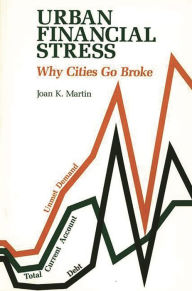 Title: Urban Financial Stress: Why Cities Go Broke, Author: Joan Martin