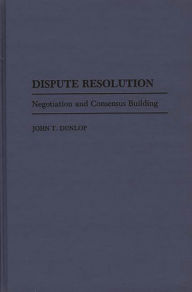 Title: Dispute Resolution: Negotiation and Consensus Building, Author: Bloomsbury Academic