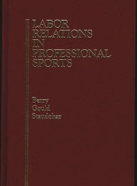 Title: Labor Relations in Professional Sports, Author: Robert C. Berry