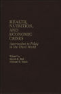 Health, Nutrition, and Economic Crises: Approaches to Policy in the Third World