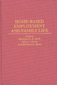Title: Home-Based Employment and Family Life, Author: Ramona Z. Heck