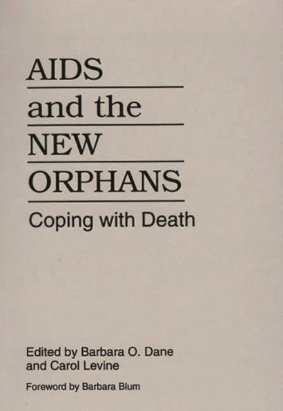 AIDS and the New Orphans: Coping with Death / Edition 1