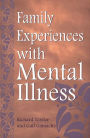 Family Experiences with Mental Illness / Edition 1