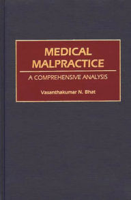 Title: Medical Malpractice: A Comprehensive Analysis, Author: Vasanthaku N. Bhat