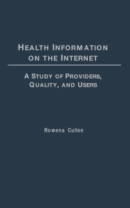 Health Information on the Internet: A Study of Providers, Quality, and Users
