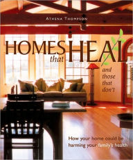Homes That Heal (and those that don't): How Your Home Could be Harming Your Family's Health