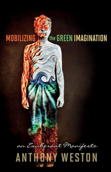 Mobilizing the Green Imagination: An Exuberant Manifesto
