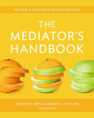 Title: The Mediator's Handbook: Revised & Expanded fourth edition / Edition 4, Author: Jennifer E. Beer PhD