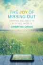 The Joy of Missing Out: Finding Balance in a Wired World