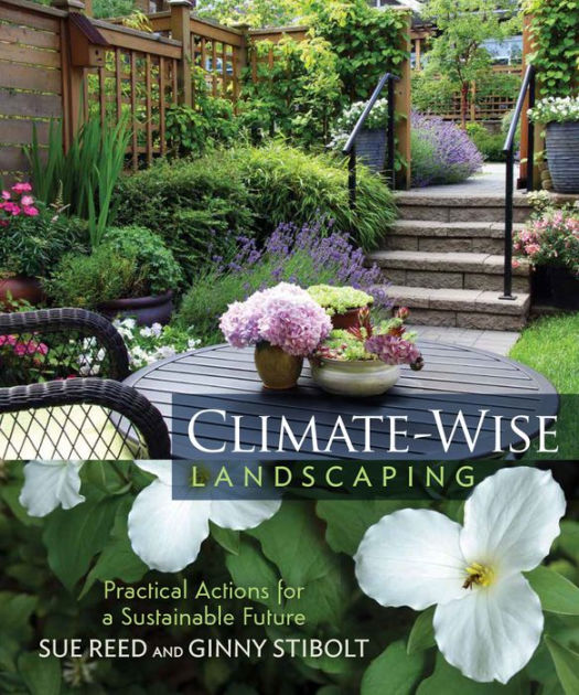 Climate Wise Landscaping Practical Actions For A Sustainable