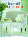 How to Paint: A Complete Guide to Painting Your Home