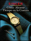 Como Ahorrar Tiempo en la Costura: Singer Biblioteca de Costura