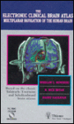 Electronic Clinical Brain Atlas: Multiplanar Navigation of the Human Brain CD-ROM (Windows/MAC) / Edition 1