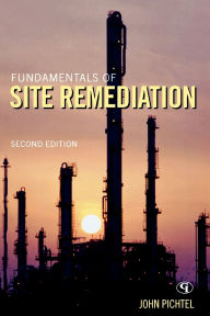 Title: Fundamentals of Site Remediation: for Metal- and Hydrocarbon-Contaminated Soils, Author: John Pichtel