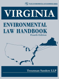 Title: Virginia Environmental Law Handbook, Author: Troutman Sanders