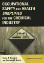 Occupational Safety and Health Simplified for the Chemical Industry