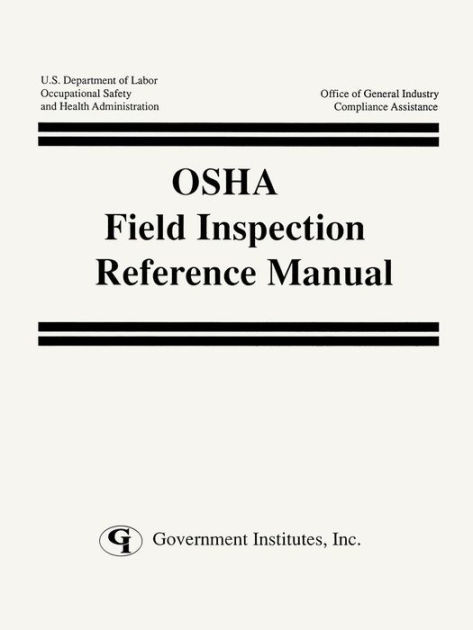 OSHA Field Inspection Reference Manual By U. S. Occupational Safety And ...