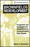 Title: Brownfields Redevelopment: Programs and Strategies for Contaminated Real Estate, Author: Dennison