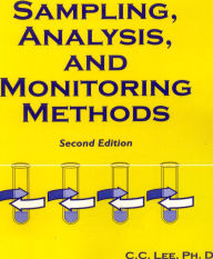 Title: Sampling, Analysis, and Monitoring Methods: A Guide to EPA and OSHA Requirements, Author: C. C. Lee