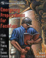 Emergency Preparedness for Facilities: A Guide to Safety Planning and Business Continuity / Edition 1