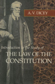 Title: Introduction to the Study of the Law of the Constitution / Edition 8, Author: A. V. Dicey