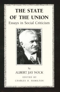 Title: The State of the Union: Essays in Social Criticism, Author: Albert Jay Nock