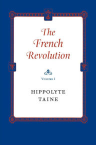 Title: The French Revolution, Author: Hippolyte Taine