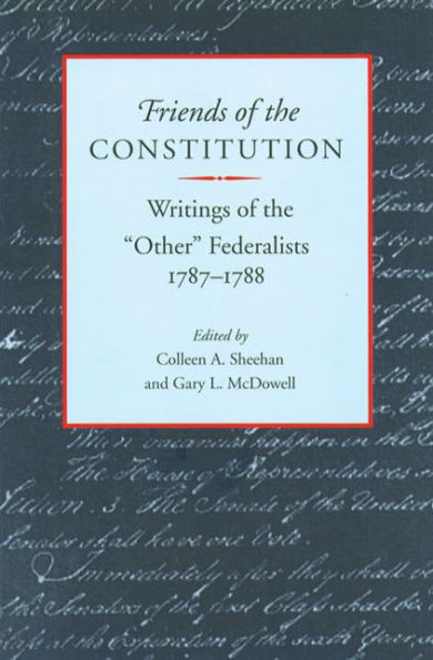 Friends of the Constitution: Writings of the 