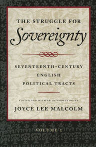 Title: The Struggle for Sovereignty: Seventeenth-Century English Political Tracts, Author: Joyce Lee Malcolm