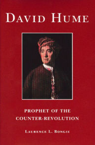 Title: David Hume: Prophet of the Counter-revolution, Author: Laurence L. Bongie