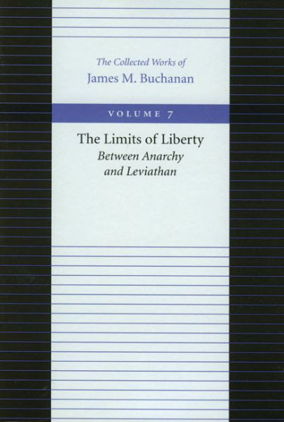 The Limits of Liberty: Between Anarchy and Leviathan / Edition 1