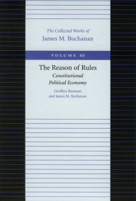 Title: The Reason of Rules: Constitutional Political Economy, Author: Geoffrey Brennan