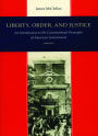 Liberty, Order, and Justice: An Introduction to the Constitutional Principles of American Government / Edition 3