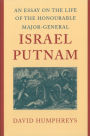 An Essay on the Life of the Honourable Major-General Israel Putnam