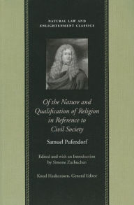 Title: Of the Nature and Qualification of Religion in Reference to Civil Society, Author: Samuel Pufendorf