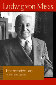 Title: Interventionism: An Economic Analysis, Author: Ludwig von Mises
